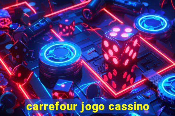 carrefour jogo cassino